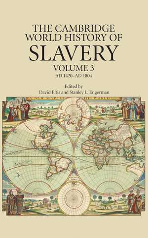 The Cambridge World History of Slavery: Volume 3, AD 1420–AD 1804 de David Eltis