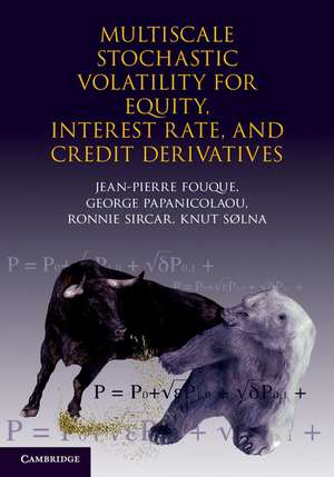 Multiscale Stochastic Volatility for Equity, Interest Rate, and Credit Derivatives de Jean-Pierre Fouque