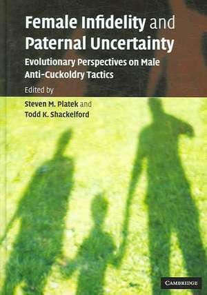 Female Infidelity and Paternal Uncertainty: Evolutionary Perspectives on Male Anti-Cuckoldry Tactics de Steven M. Platek