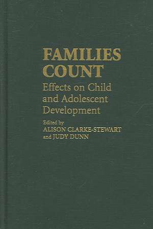 Families Count: Effects on Child and Adolescent Development de Alison Clarke-Stewart