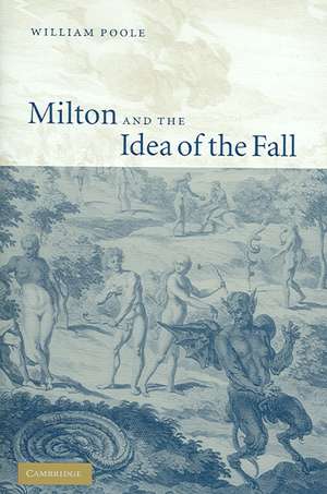 Milton and the Idea of the Fall de William Poole