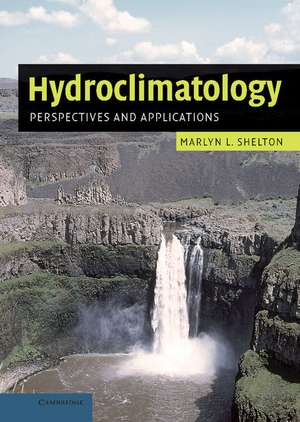 Hydroclimatology: Perspectives and Applications de Marlyn L. Shelton