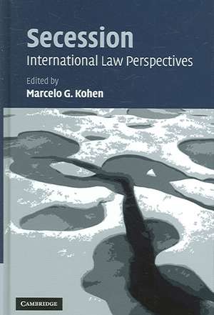 Secession: International Law Perspectives de Marcelo G. Kohen