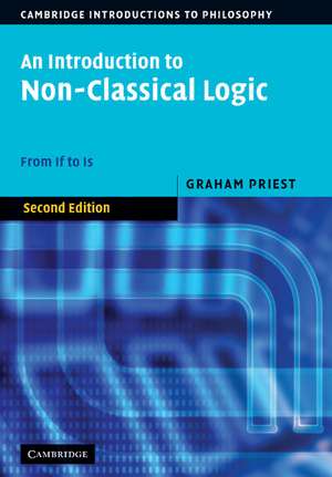 An Introduction to Non-Classical Logic: From If to Is de Graham Priest