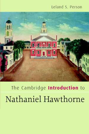 The Cambridge Introduction to Nathaniel Hawthorne de Leland S. Person