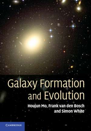 Galaxy Formation and Evolution de Houjun Mo