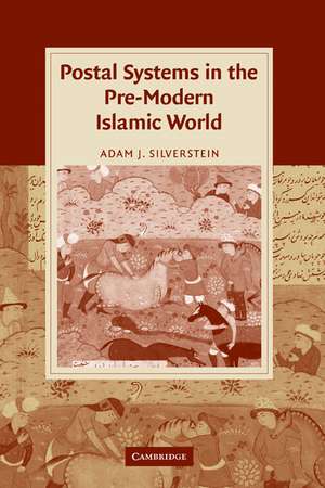 Postal Systems in the Pre-Modern Islamic World de Adam J. Silverstein