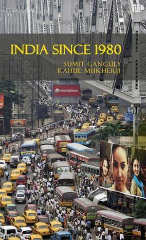 India Since 1980 de Sumit Ganguly