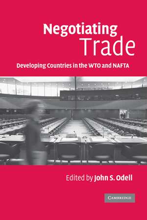 Negotiating Trade: Developing Countries in the WTO and NAFTA de John S. Odell