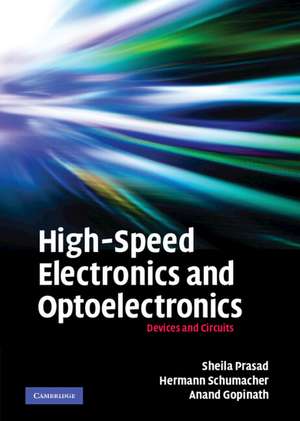 High-Speed Electronics and Optoelectronics: Devices and Circuits de Sheila Prasad