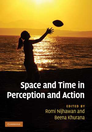 Space and Time in Perception and Action de Romi Nijhawan