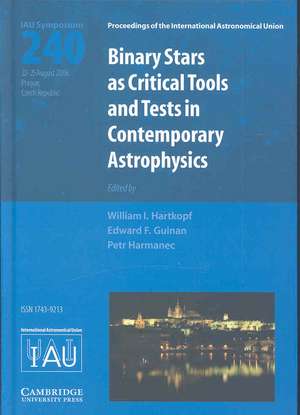 Binary Stars as Critical Tools and Tests in Contemporary Astrophysics (IAU S240) de William I. Hartkopf