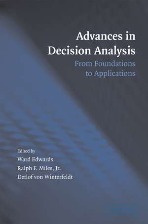 Advances in Decision Analysis: From Foundations to Applications de Ward Edwards