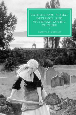 Catholicism, Sexual Deviance, and Victorian Gothic Culture de Patrick R. O'Malley