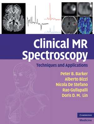 Clinical MR Spectroscopy: Techniques and Applications de Peter B. Barker