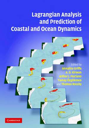 Lagrangian Analysis and Prediction of Coastal and Ocean Dynamics de Annalisa Griffa