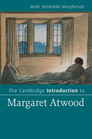 The Cambridge Introduction to Margaret Atwood de Heidi Slettedahl Macpherson