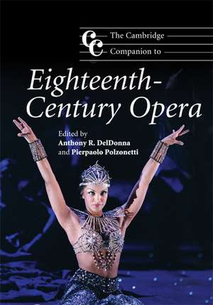 The Cambridge Companion to Eighteenth-Century Opera de Anthony R. DelDonna