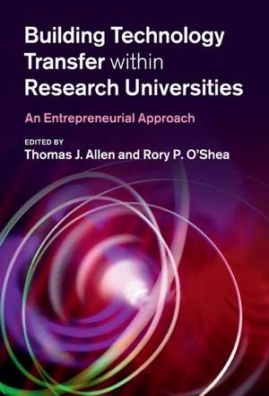 Building Technology Transfer within Research Universities: An Entrepreneurial Approach de Thomas J. Allen