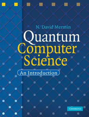 Quantum Computer Science: An Introduction de N. David Mermin