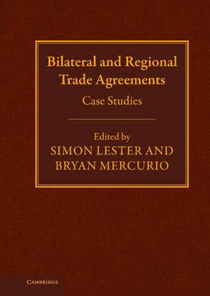 Bilateral and Regional Trade Agreements: Case Studies de Simon Lester