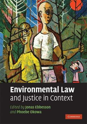 Environmental Law and Justice in Context de Jonas Ebbesson