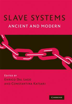 Slave Systems: Ancient and Modern de Enrico Dal Lago