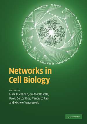 Networks in Cell Biology de Mark Buchanan