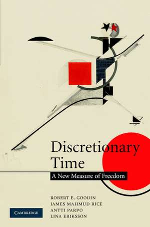 Discretionary Time: A New Measure of Freedom de Robert E. Goodin