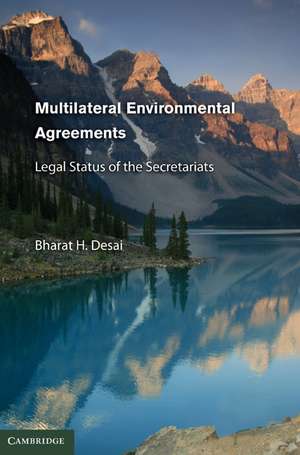 Multilateral Environmental Agreements: Legal Status of the Secretariats de Bharat H. Desai