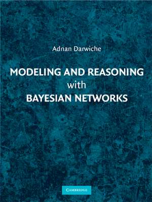 Modeling and Reasoning with Bayesian Networks de Adnan Darwiche