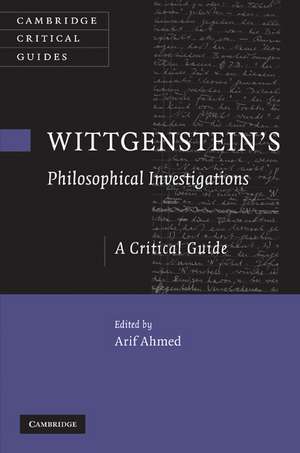 Wittgenstein's Philosophical Investigations: A Critical Guide de Arif Ahmed