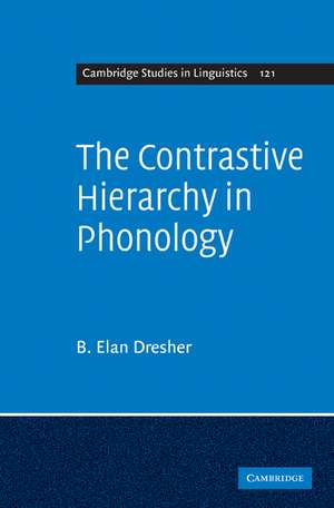 The Contrastive Hierarchy in Phonology de B. Elan Dresher