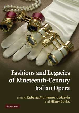 Fashions and Legacies of Nineteenth-Century Italian Opera de Roberta Montemorra Marvin