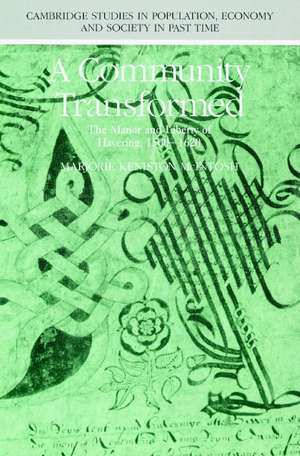 A Community Transformed: The Manor and Liberty of Havering-atte-Bower 1500–1620 de Marjorie Keniston McIntosh