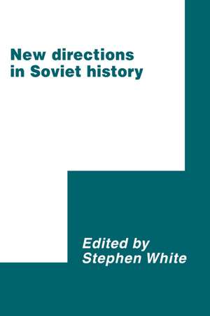 New Directions in Soviet History de Stephen White