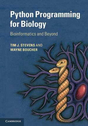 Python Programming for Biology: Bioinformatics and Beyond de Tim J. Stevens