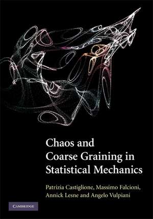 Chaos and Coarse Graining in Statistical Mechanics de Patrizia Castiglione