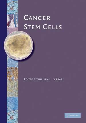 Cancer Stem Cells de William L. Farrar PhD