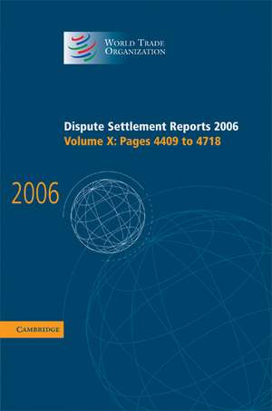 Dispute Settlement Reports 2006: Volume 10, Pages 4409–4718 de World Trade Organization