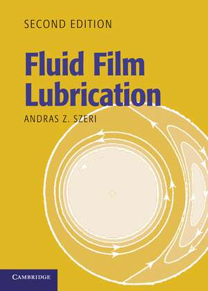 Fluid Film Lubrication de Andras Z. Szeri