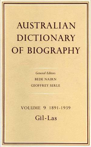 Australian Dictionary of Biography Volume 9: 1891-1939, Gil-Las de Geoffrey Nairn