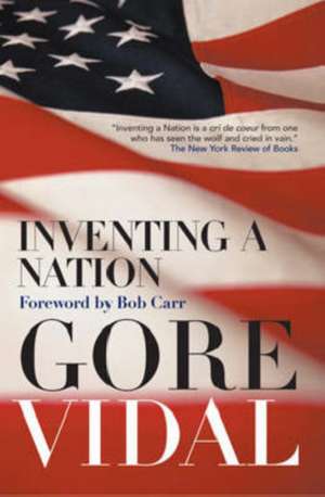 Inventing a Nation de Gore Vidal