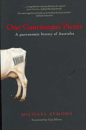 One Continuous Picnic: A Gastronomic History of Australian Eating de Michael Symons