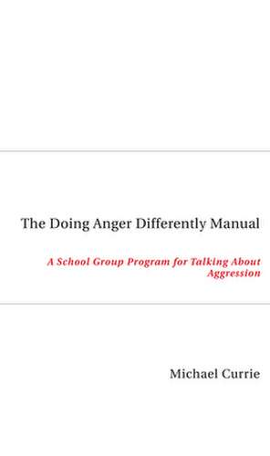 The Doing Anger Differently Manual de Michael Currie