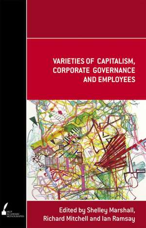 Varieties of Capitalism, Corporate Governance and Employees de Shelley Marshall