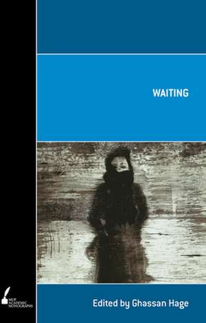 Waiting de Ghassan Hage