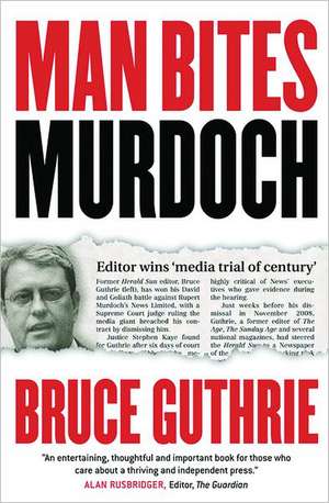 Man Bites Murdoch de Bruce Guthrie