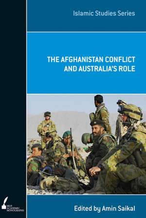 ISS 8 the Afghanistan Conflict and Australia's Role de Amin Saikal