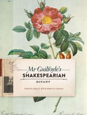 MR Guilfoyle's Shakespearian Botany de Edmée Cudmore